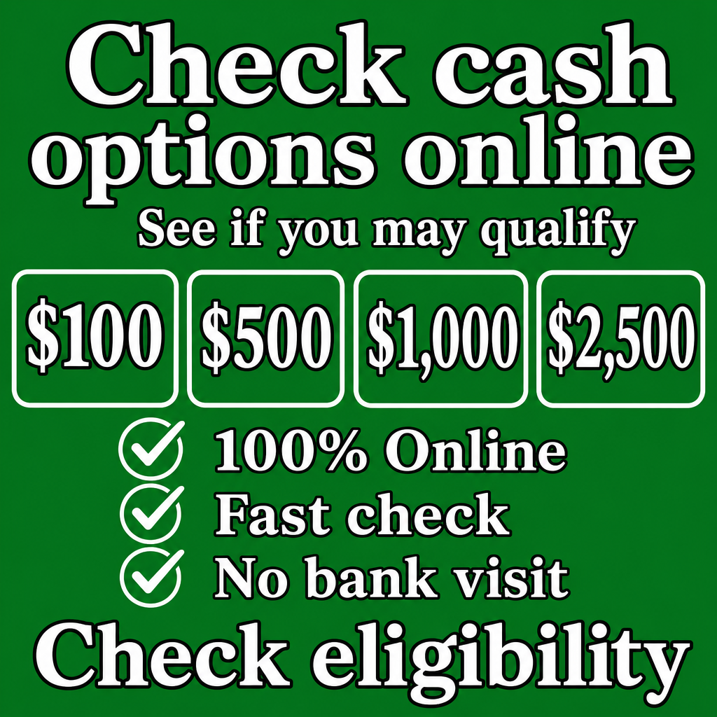 Need cash without visiting a bank?  100% Online, Fast check, No bank visit, See if you may qualify, Check eligibility