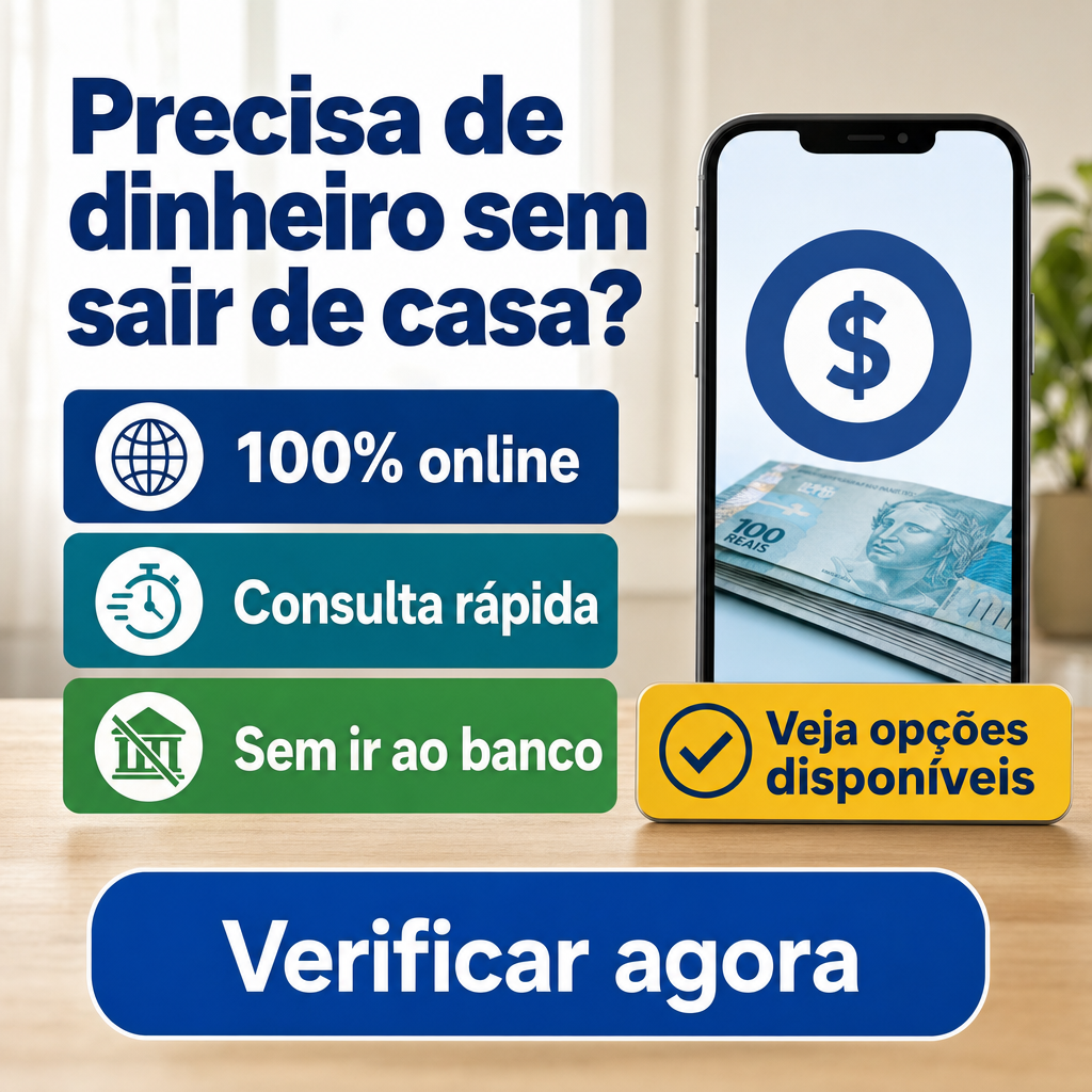 Precisa de dinheiro sem sair de casa?  100% online , Consulta rápida, Sem ir ao banco, Veja opções disponíveis , Verificar agora