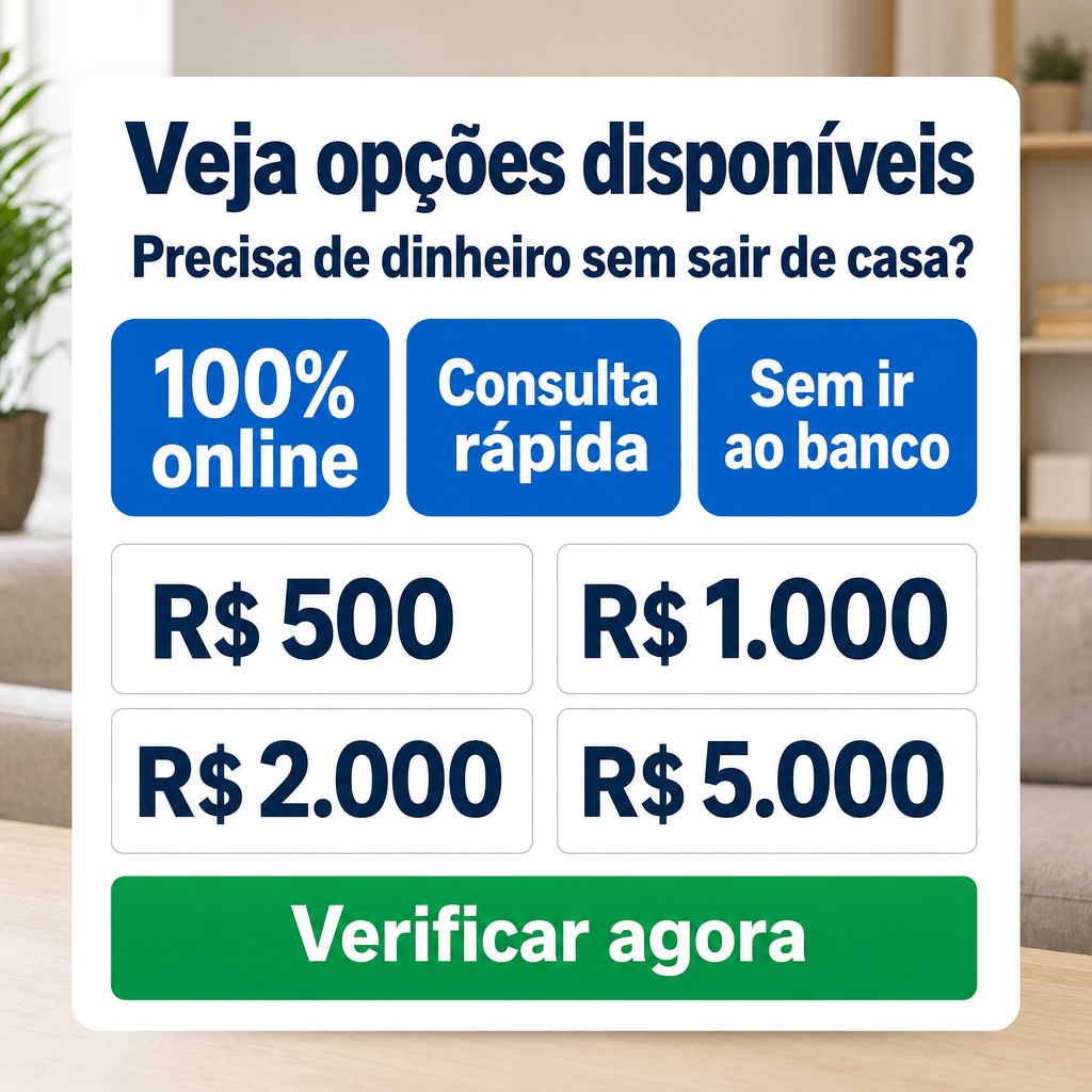 Precisa de dinheiro sem sair de casa?  100% online , Consulta rápida, Sem ir ao banco, Veja opções disponíveis , Verificar agora