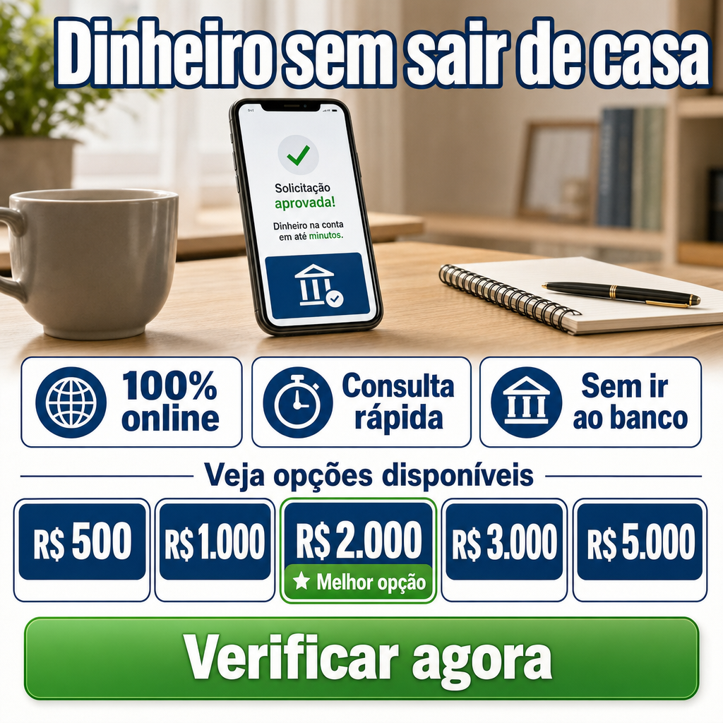 Precisa de dinheiro sem sair de casa?  100% online , Consulta rápida, Sem ir ao banco, Veja opções disponíveis , Verificar agora