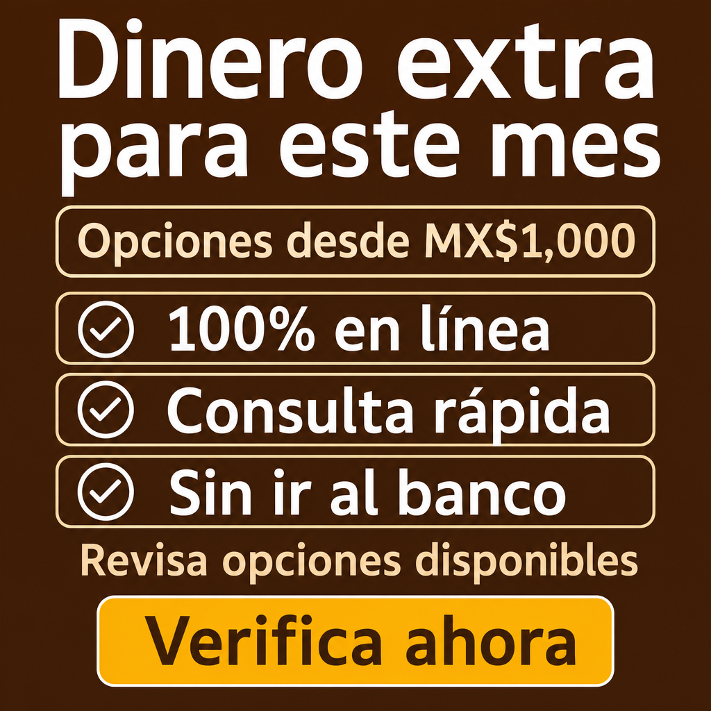 ¿Necesitas dinero extra este mes? 100% en línea, Consulta rápida, Sin ir al banco, Revisa opciones disponibles, Verificar ahora