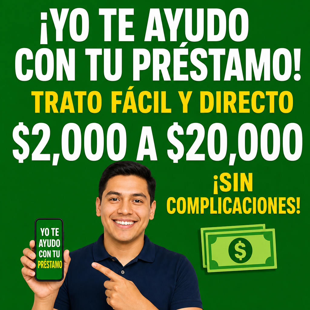 Criar uma imagem quadrada 1080x1080 para anúncio de empréstimo em espanhol voltado para pessoas nos Estados Unidos. Mostrar um  Fundo simples, visual direto, letras grandes e fáceis de ler.  Texto principal: ¡YO TE AYUDO CON TU PRÉSTAMO!  Texto secundário: TRATO FÁCIL Y DIRECTO  Valor em destaque: $2,000 A $20,000  Rodapé: ¡SIN COMPLICACIONES!