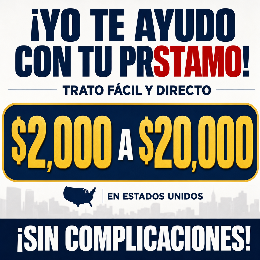 Criar uma imagem quadrada 1080x1080 para anúncio de empréstimo em espanhol voltado para pessoas nos Estados Unidos. Mostrar um  Fundo simples, visual direto, letras grandes e fáceis de ler.  Texto principal: ¡YO TE AYUDO CON TU PRÉSTAMO!  Texto secundário: TRATO FÁCIL Y DIRECTO  Valor em destaque: $2,000 A $20,000  Rodapé: ¡SIN COMPLICACIONES!
