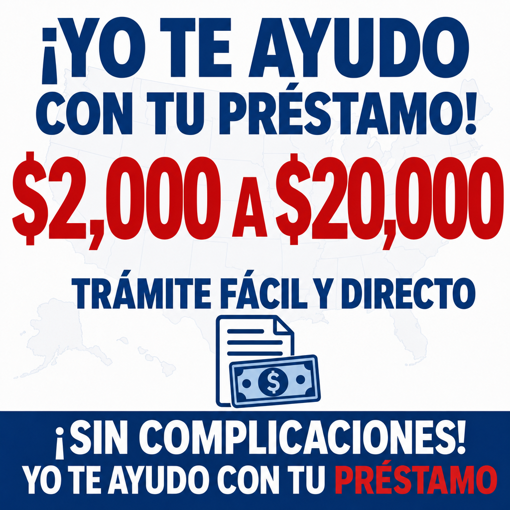 Criar uma imagem quadrada 1080x1080 para anúncio de empréstimo em espanhol voltado para pessoas nos Estados Unidos. Mostrar um  Fundo simples, visual direto, letras grandes e fáceis de ler.  Texto principal: ¡YO TE AYUDO CON TU PRÉSTAMO!  Texto secundário: TRATO FÁCIL Y DIRECTO  Valor em destaque: $2,000 A $20,000  Rodapé: ¡SIN COMPLICACIONES!