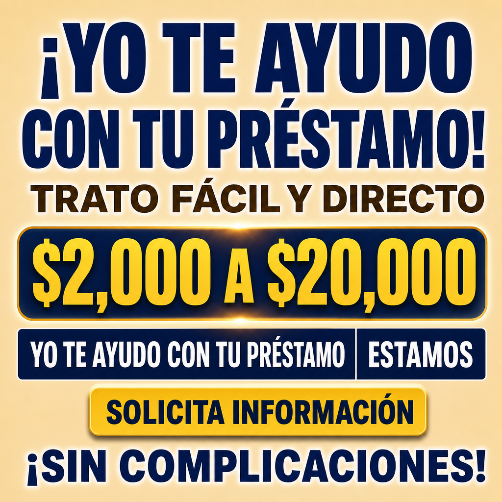 Criar uma imagem quadrada 1080x1080 para anúncio de empréstimo em espanhol voltado para pessoas nos Estados Unidos. Mostrar um  Fundo simples, visual direto, letras grandes e fáceis de ler.  Texto principal: ¡YO TE AYUDO CON TU PRÉSTAMO!  Texto secundário: TRATO FÁCIL Y DIRECTO  Valor em destaque: $2,000 A $20,000  Rodapé: ¡SIN COMPLICACIONES!