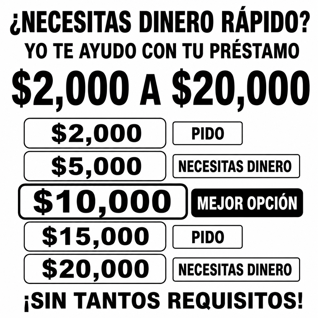 Texto principal: ¿NECESITAS DINERO RÁPIDO?  Texto secundário: YO TE AYUDO CON TU PRÉSTAMO  Valor em destaque: $2,000 A $20,000  Rodapé: ¡SIN TANTOS REQUISITOS!