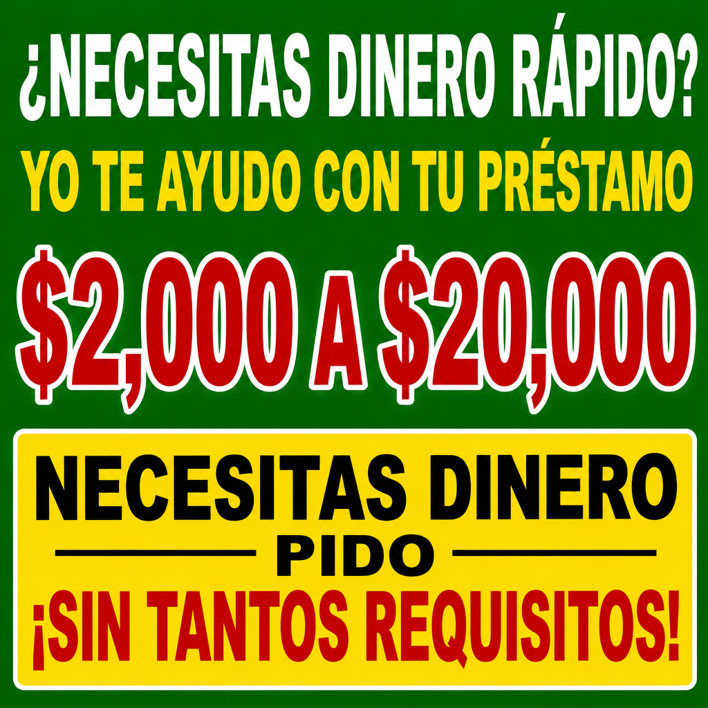 Texto principal: ¿NECESITAS DINERO RÁPIDO?  Texto secundário: YO TE AYUDO CON TU PRÉSTAMO  Valor em destaque: $2,000 A $20,000  Rodapé: ¡SIN TANTOS REQUISITOS!