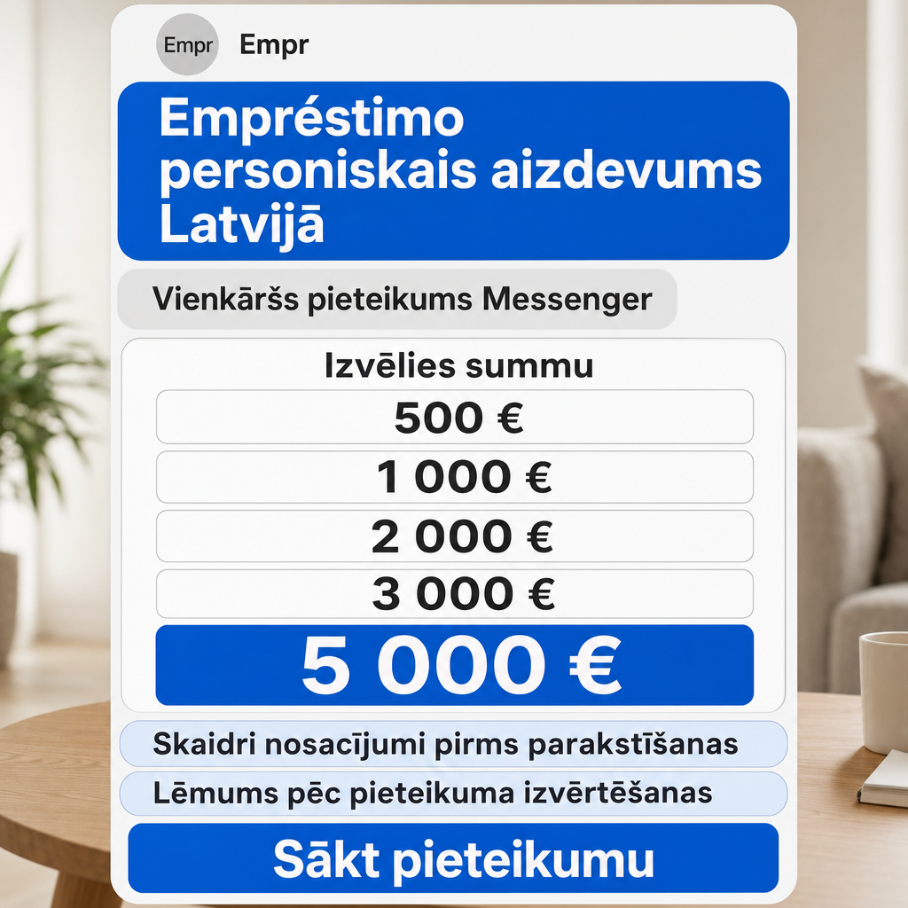 Direct Empréstimo ad creative for Empréstimo. Use this campaign angle: Personiskais aizdevums ar vienkāršu pieteikumu.... Keep the offer promise about Campanha focada em conversao para Empréstimo. Stay strictly about Empréstimo; do not turn it into an adjacent app, education topic, generic tool, or broad category-management message unless the offer explicitly says so. Creative direction: Izveido Messenger reklāmas radošo virzienu latviešu valodā Latvijai, kas virza uz personisko aizdevumu pieteikumu. Galvenais fokuss: skaidrs, uzticams aizdevuma piedāvājums cilvēkiem, kuri vēlas pi...