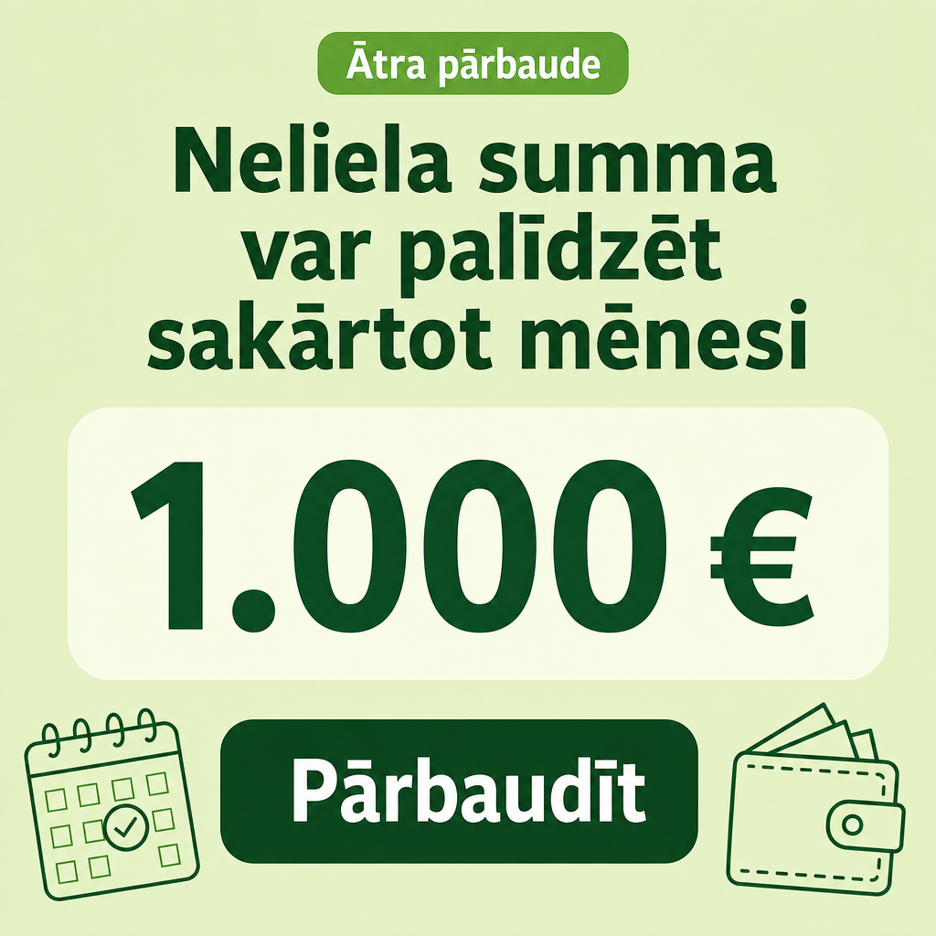 Criar criativo vertical com fundo verde suave e visual amigável. Texto principal em letão: “Neliela summa var palīdzēt sakārtot mēnesi”. No centro, destacar “1.000 €”. Botão verde escuro: “Pārbaudīt”. Criativo simples, limpo, com foco em necessidade pequena e realista.