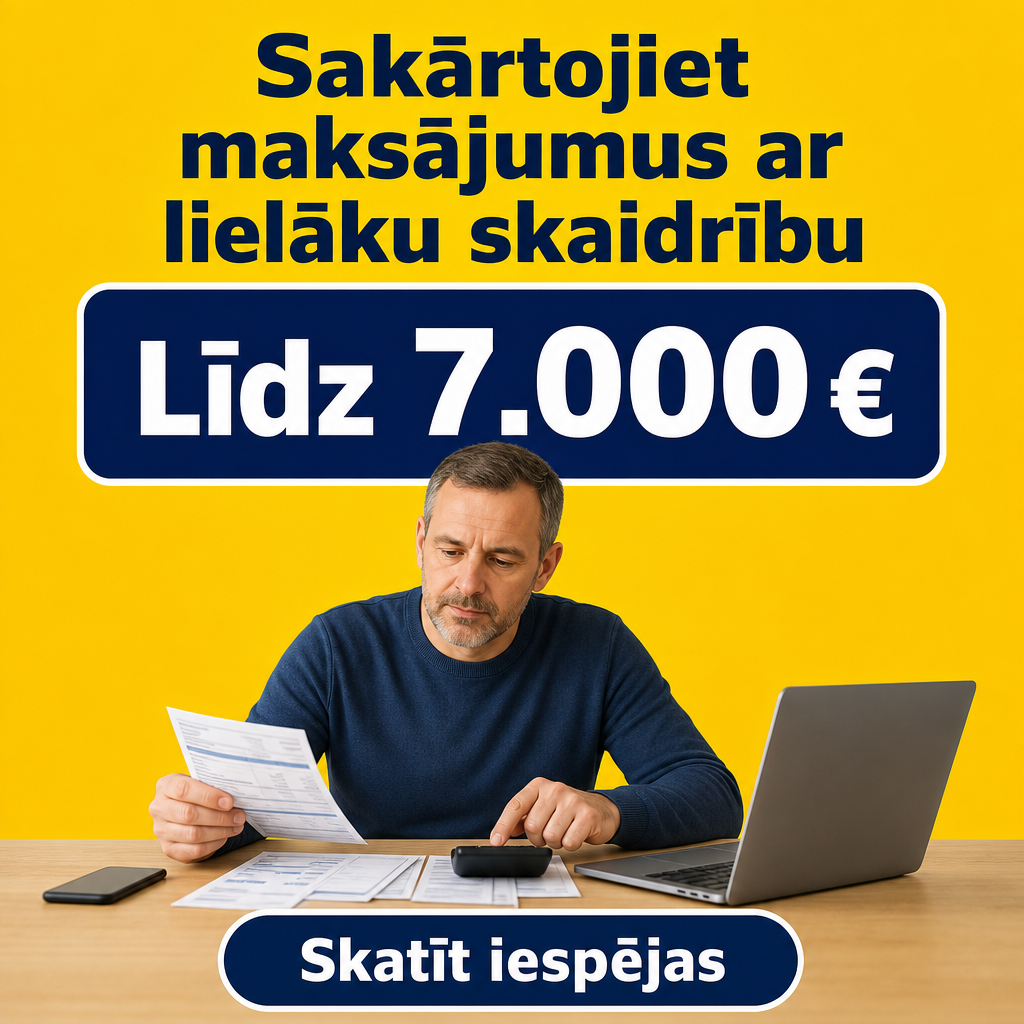 Criar criativo vertical realista com homem adulto em mesa com notebook, contas e celular, ambiente de casa. Texto em letão no topo: “Sakārtojiet maksājumus ar lielāku skaidrību”. No centro, bloco com “Līdz 7.000 €”. Botão: “Skatīt iespējas”. Visual cotidiano, confiável, voltado para organização financeira.