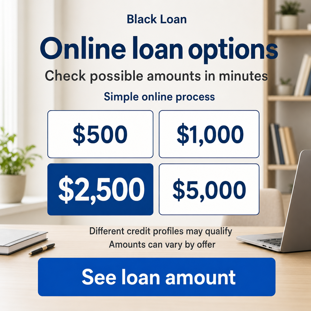 Black Loan Online loan options  Check possible amounts in minutes Simple online process Different credit profiles may qualify Amounts can vary by offer  Button: See loan amount