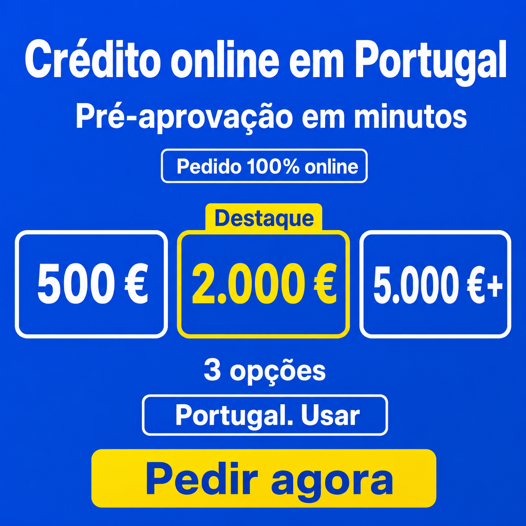 Crédito online em minutos em Portugal. Usar os valores €500, €2.000, €5.000+ no criativo.