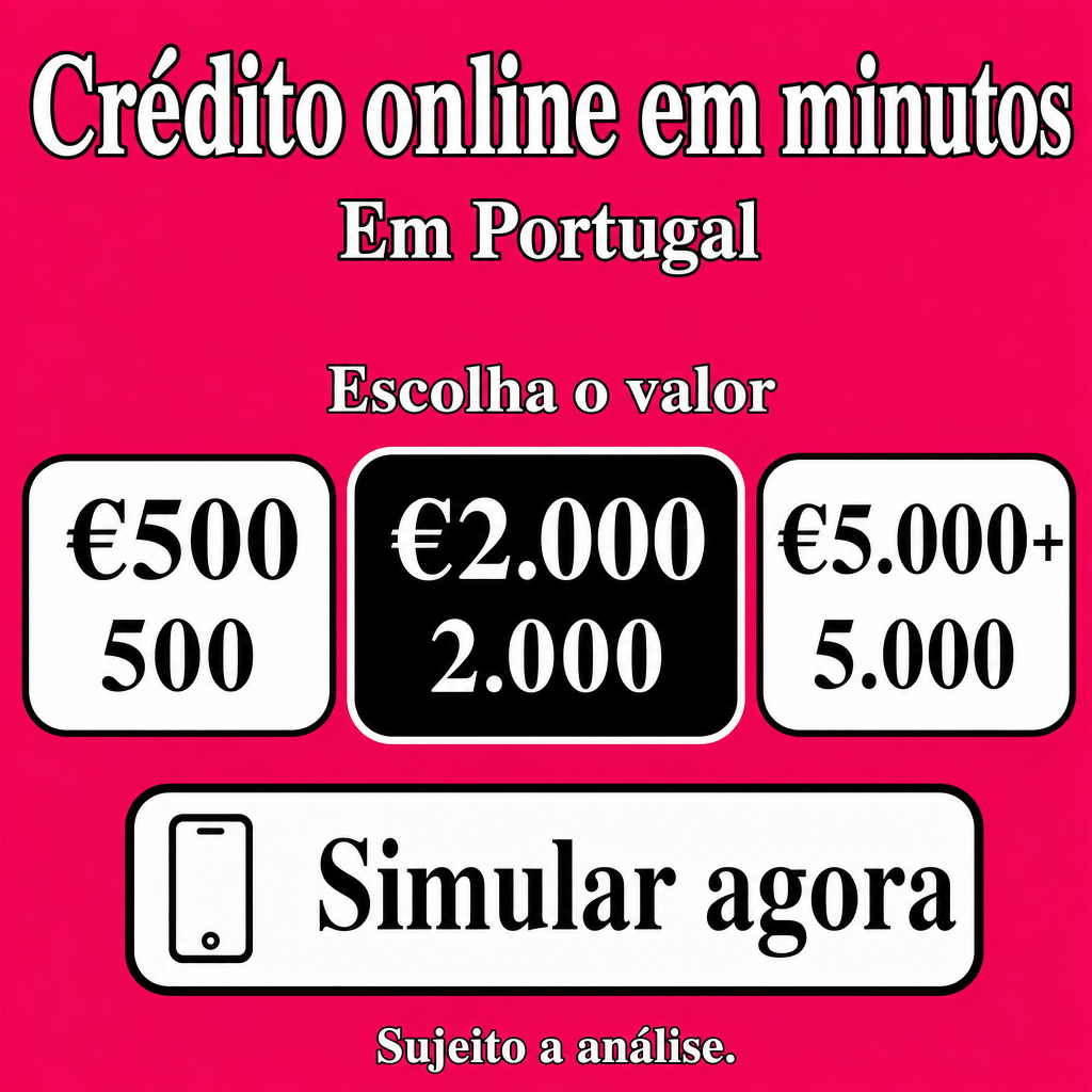 Crédito online em minutos em Portugal. Usar os valores €500, €2.000, €5.000+ no criativo.