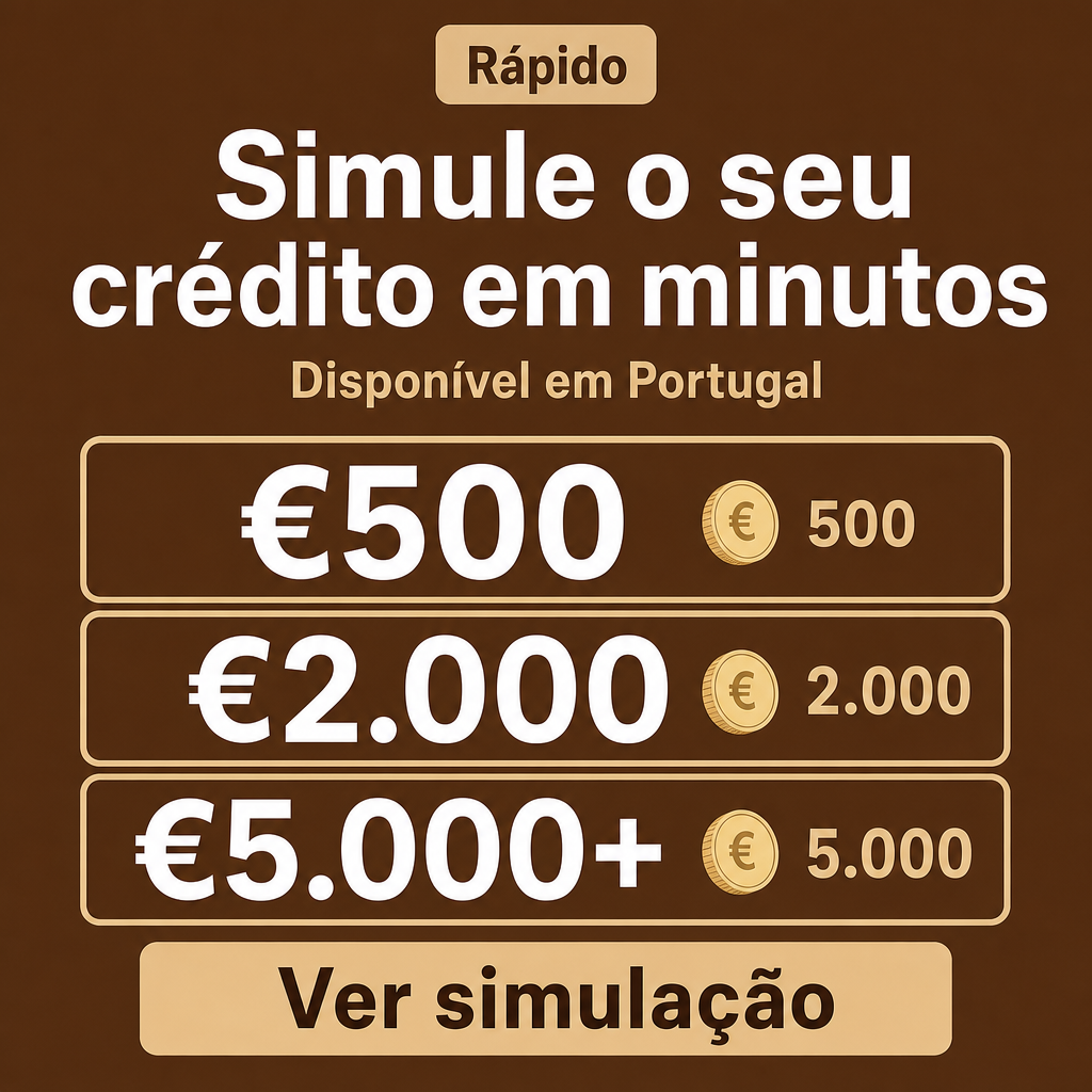 Simulação rápida de crédito em Portugal. Usar os valores €500, €2.000, €5.000+ no criativo.