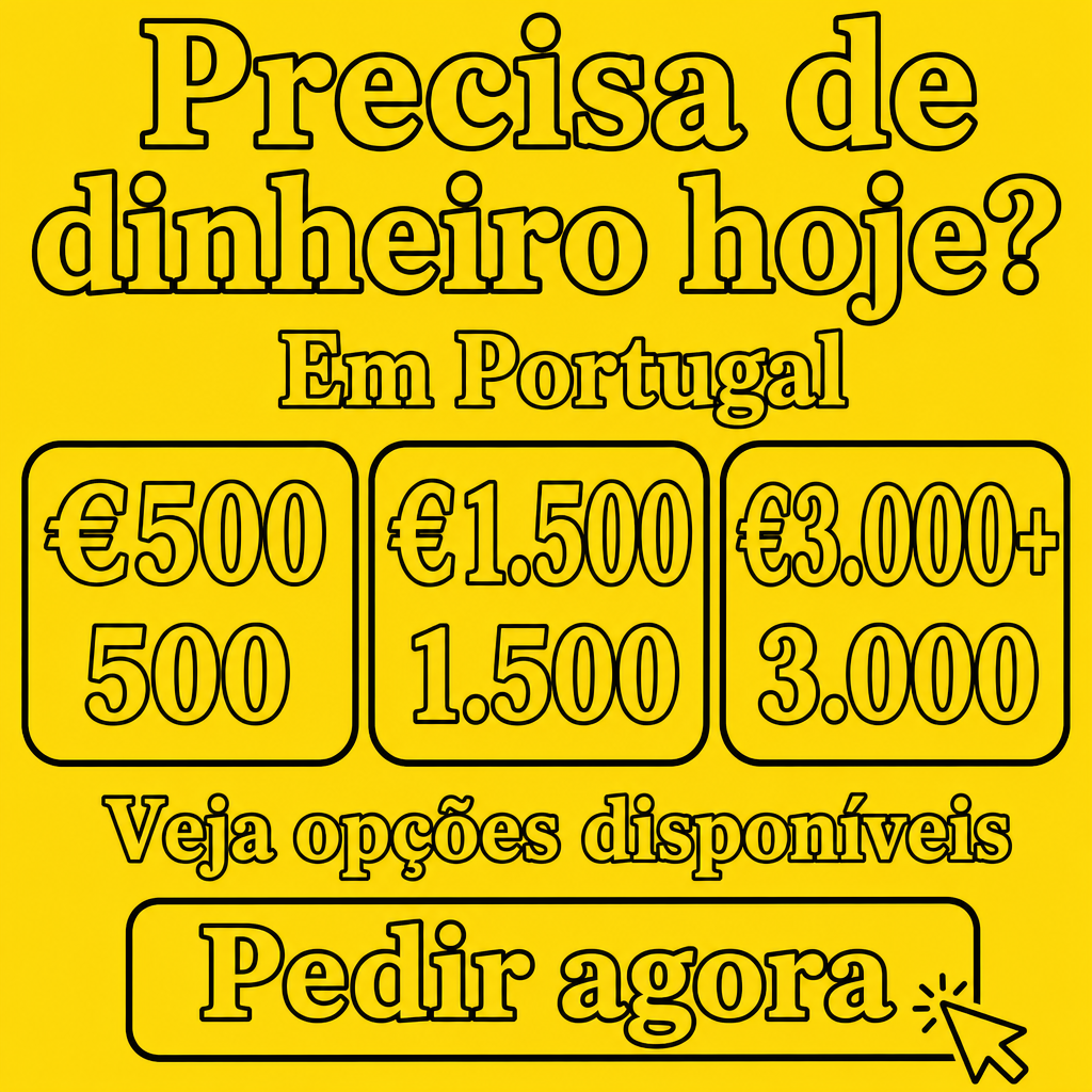 Precisa de dinheiro hoje em Portugal. Usar os valores €500, €1.500, €3.000+ no criativo.