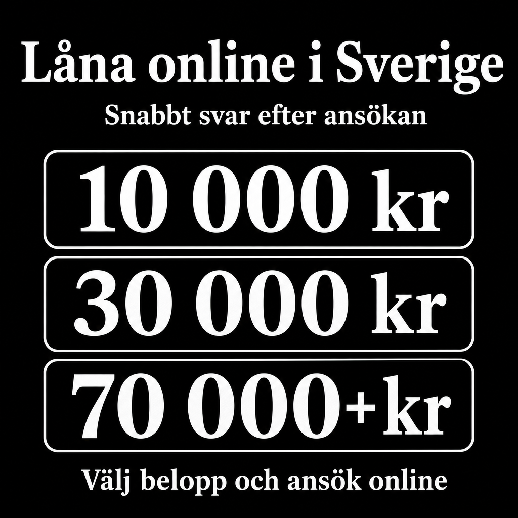 Lån med snabbt svar online i Sverige. Använd beloppen 10 000 kr, 30 000 kr, 70 000+ kr i annonsen.