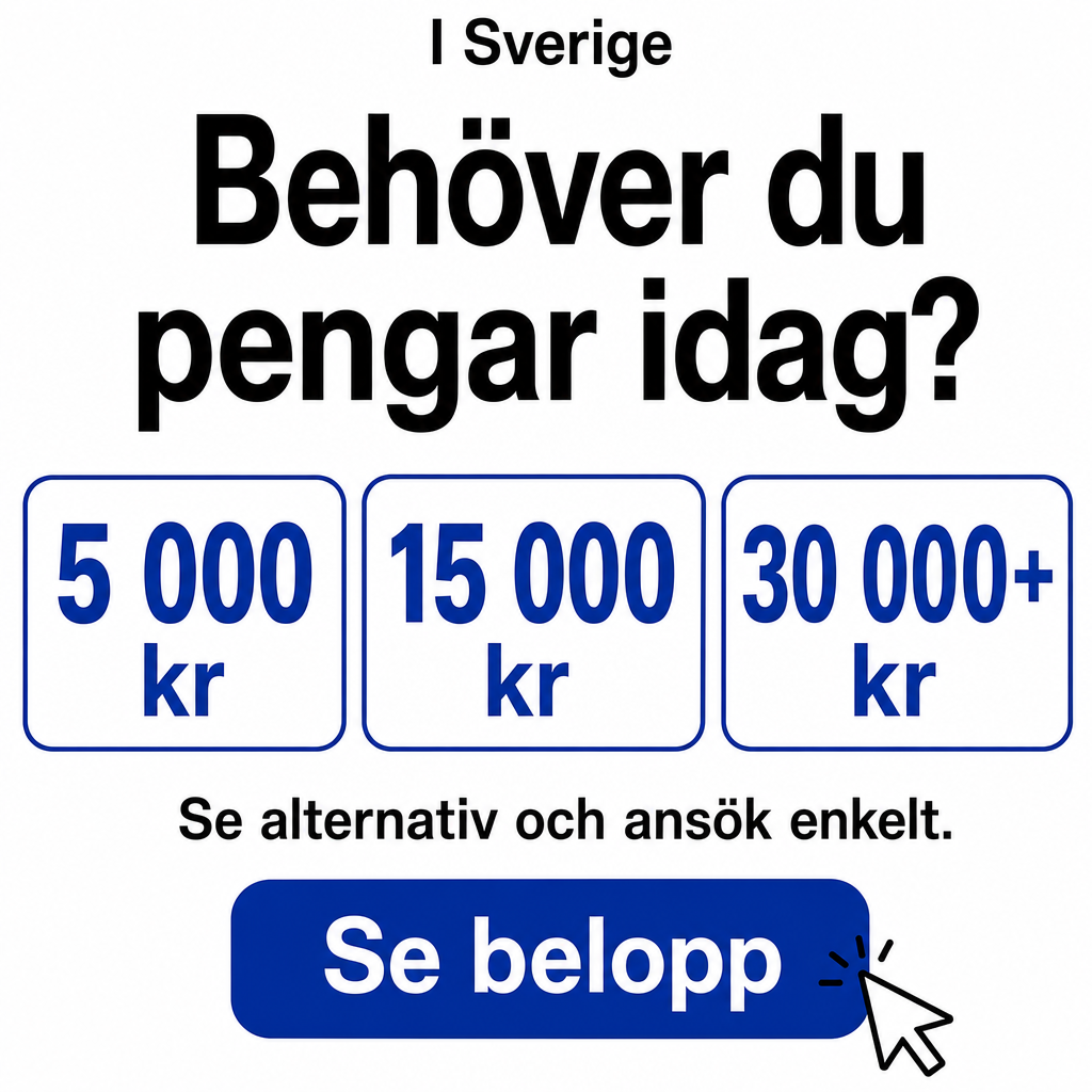 Behöver du pengar idag i Sverige. Använd beloppen 5 000 kr, 15 000 kr, 30 000+ kr i annonsen.