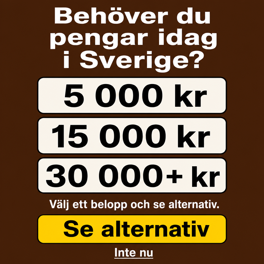 Behöver du pengar idag i Sverige. Använd beloppen 5 000 kr, 15 000 kr, 30 000+ kr i annonsen.