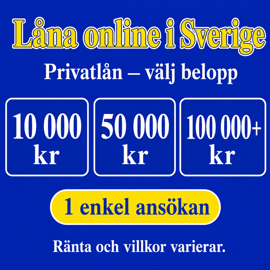 Privatlån online i Sverige. Använd beloppen 10 000 kr, 50 000 kr, 100 000+ kr i annonsen.