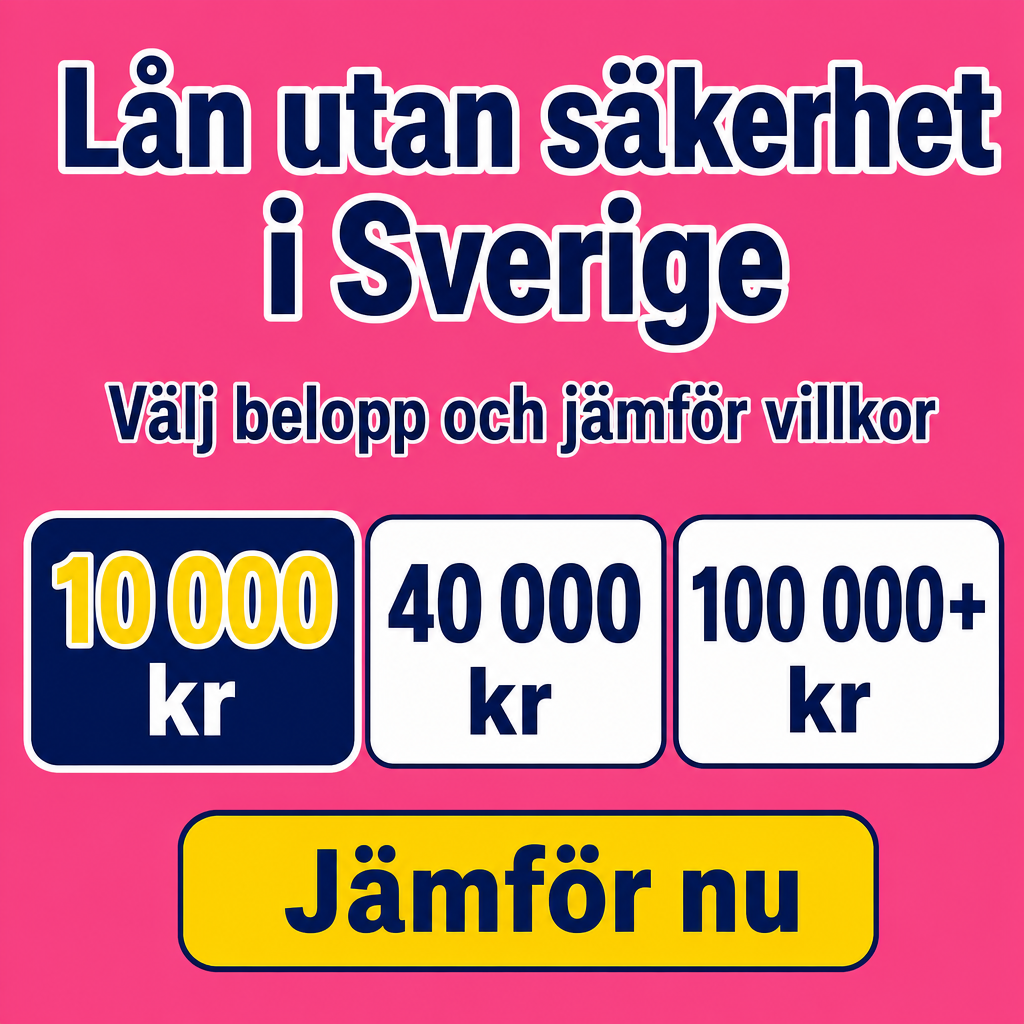 Lån utan säkerhet i Sverige. Använd beloppen 10 000 kr, 40 000 kr, 100 000+ kr i annonsen.