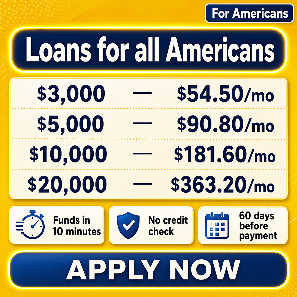 Crie uma imagem quadrada em estilo de anúncio financeiro para os Estados Unidos, com layout limpo e profissional. No topo, coloque um grande bloco de destaque com o texto principal:  “Loans for all Americans”  Inclua também um pequeno selo no canto superior direito escrito:  “For Americans”  Abaixo do título, adicione uma tabela simples com valores de empréstimo à esquerda e parcelas mensais à direita, separados por linhas pontilhadas:  $3,000 — $54.50/mo $5,000 — $90.80/mo $10,000 — $181.60/mo $20,000 — $363.20/mo  Na parte inferior, coloque três pequenos cartões com ícones simples e textos curtos:  1 — Funds in 10 minutes 2 — No credit check 3 — 60 days before payment  No rodapé da imagem, adicione um botão grande com o texto:  “APPLY NOW”